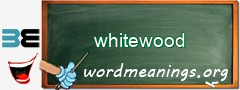 WordMeaning blackboard for whitewood